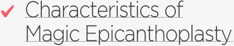 Characteristics of Magic Epicanthoplasty