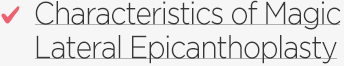 Characteristics of Magic Lateral Epicathoplasty