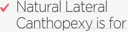 Natural Lateral Canthopexy is for