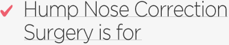 Hump nose Correction Surgery is for 