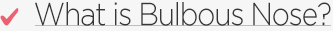 Bulbous Nose